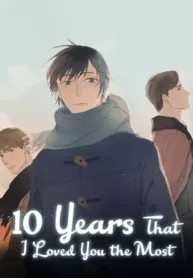 10 Years That I Loved You the Most