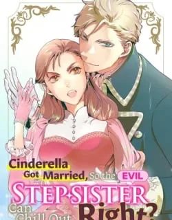 Cinderella Got Married, So the Evil Stepsister Can Chill Out…Right?