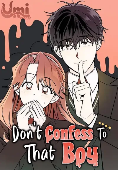 don’t confess to that boy