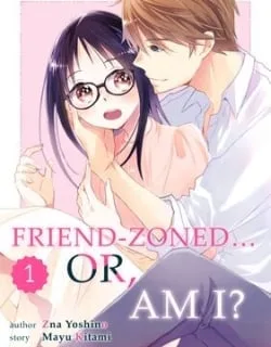 Friend Zoned… Or, Am I?