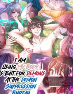 I Am Using My Body as Bait for Demons at the Demon Suppression Bureau