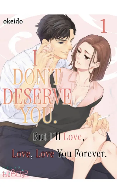 I Don’t Deserve You. But I’ll Love, Love, Love You Forever.