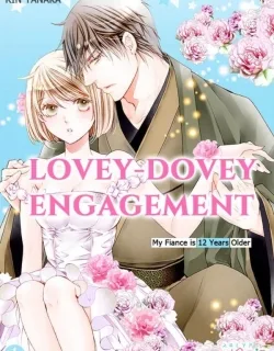 Lovey-Dovey Engagement – My Fiance is 12 Years Older