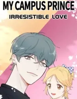 MY CAMPUS PRINCE – IRRESISTIBLE LOVE