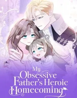 My Obsessive Father's Heroic Homecoming