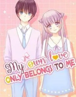 My Own Love Only Belongs to Me