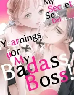 My Secret Sex Drive… Yearnings for My Badass Boss!