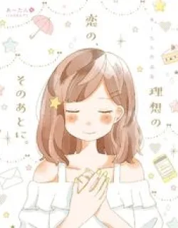 Risou No Koi No, Sono Ato Ni.