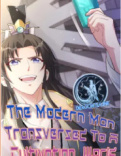 The Modern Man Transversed To A Cultivation World