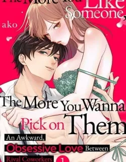 The More You Like Someone, the More You Wanna Pick on Them An Awkward, Obsessive Love Between Rival Coworkers (Official)