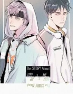The Story About You x Me