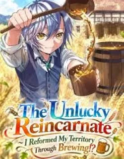 The Unlucky Reincarnate I Reformed My Territory Through Brewing