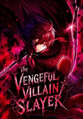 The Vengeful Villain Slayer