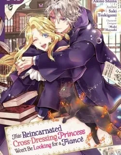 This Reincarnated Cross-Dressing Princess Won't Be Looking For A Fiancé
